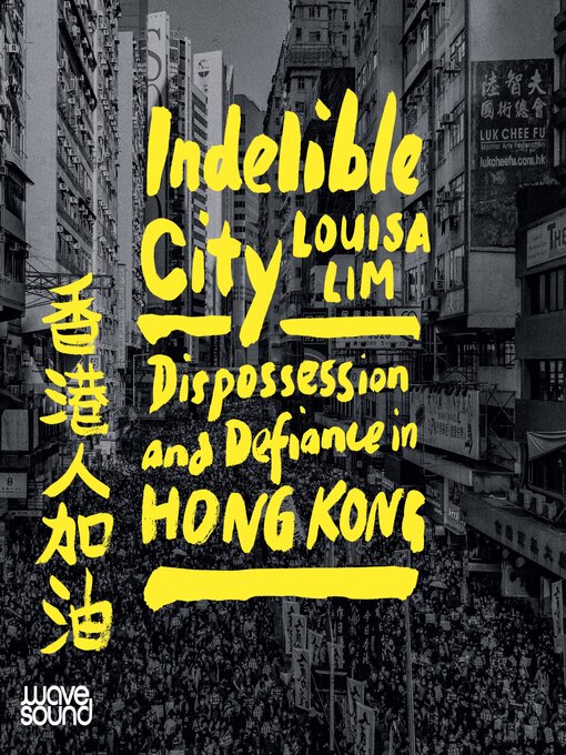 Title details for Indelible City by Louisa Lim - Available